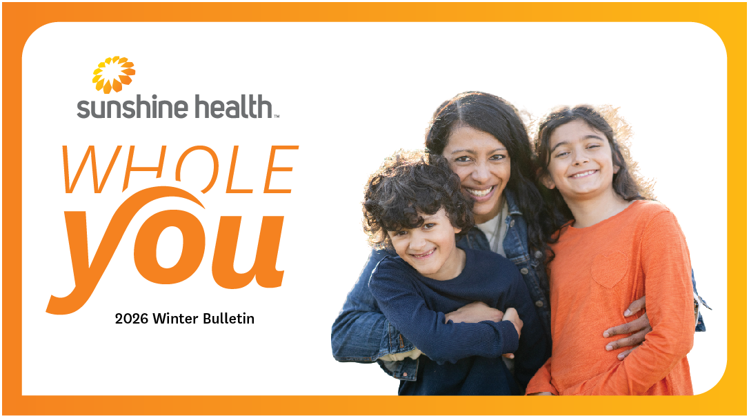 Sunshine Health Whole You Winter 2026 Bulletin. 